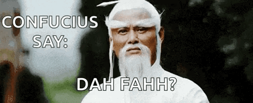 Man With White Beard Confucius Say Dah Fahh? GIF