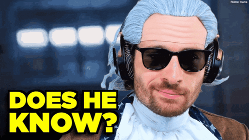 Man with Wig and Sunglasses Asking Does He Know