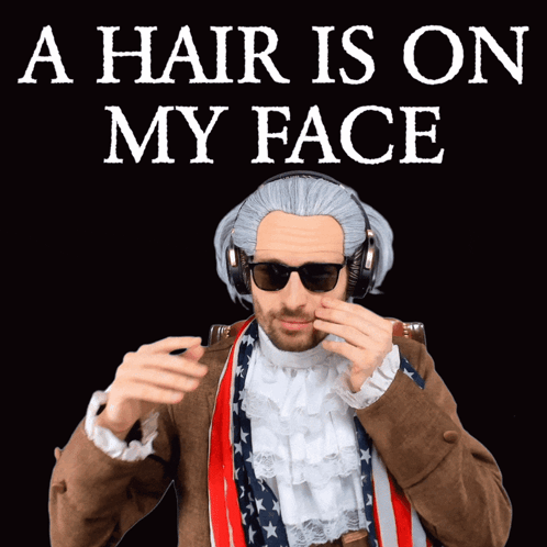 Man with Wig and Sunglasses Saying Hair on Face