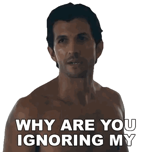 Man Without Shirt Asking Why Ignoring Me