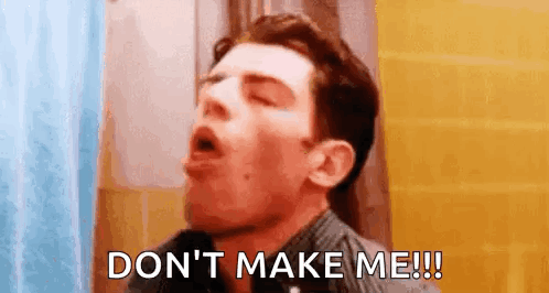 Man Yawning in Bathroom Saying Don't Make Me!