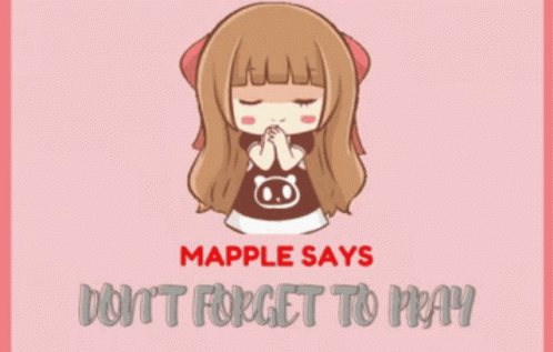 Maple Says Do N't Forget To Pray With A Cartoon Girl On A Pink Background GIF
