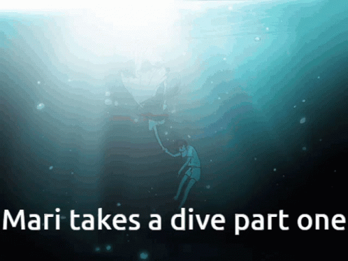 Mari Takes A Dive Part One Is Written On A Poster GIF