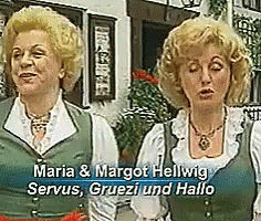 Maria and Margot Hellwig Saying Serveus Gruezi Hallo