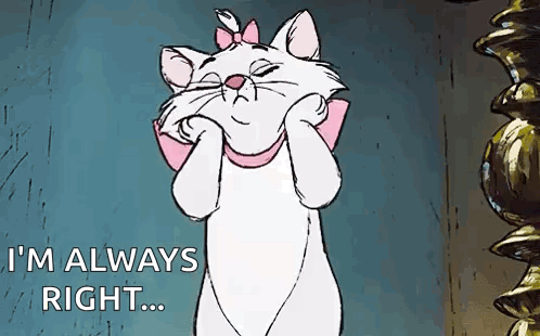 Marie From The Aristocats Is Making A Funny Face And Saying I 'M Always Right GIF