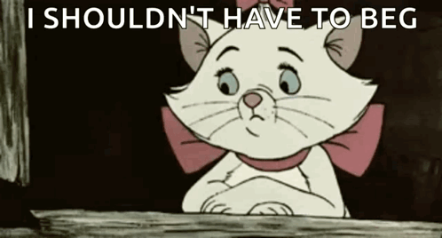 Marie From The Aristocats Looking Out Window Saying I Shouldn't Have To Beg