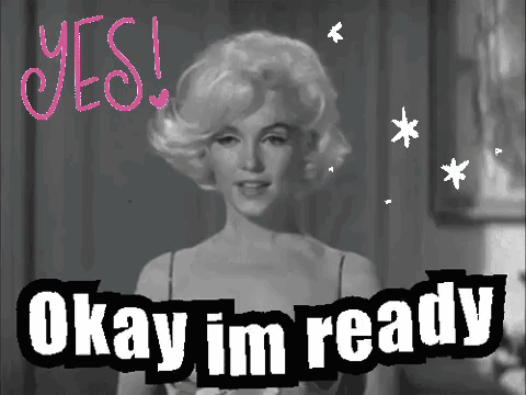 Marilyn Monroe Says Yes And Okay I 'M Ready In A Black And White Photo GIF