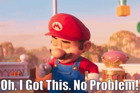 Mario Oh I Got This No Problem GIF