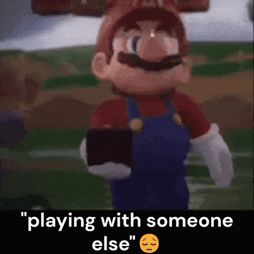 Mario Saying Playing With Someone Else