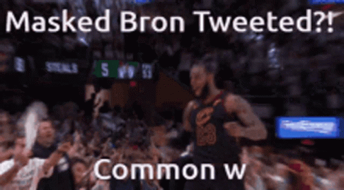 Masked Bron Tweeted