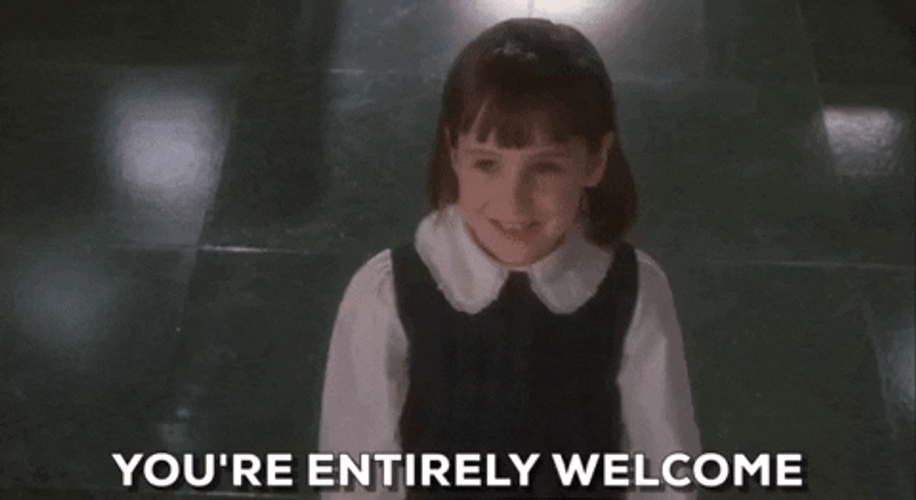 Matilda You're Entirely Welcome GIF