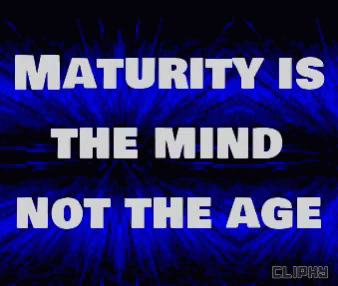 Maturity Is Mind Not Age Quote GIF