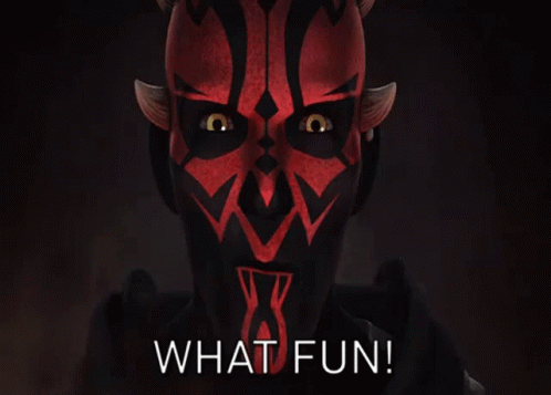 Maul Saying What Fun