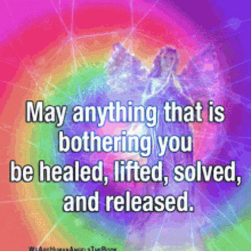 May Anything That Is Bothering You Be Healed Lifted Solved Released GIF