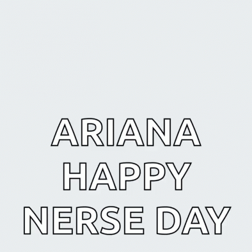 May Day Ariana Happy Nurse Day Poster GIF