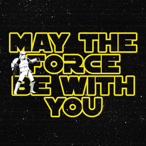 May The Force Be With You GIF