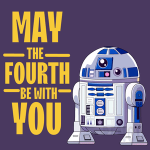 May the Fourth Be With You R2D2
