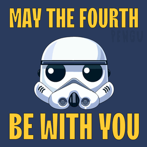 May the Fourth Be With You Stormtrooper