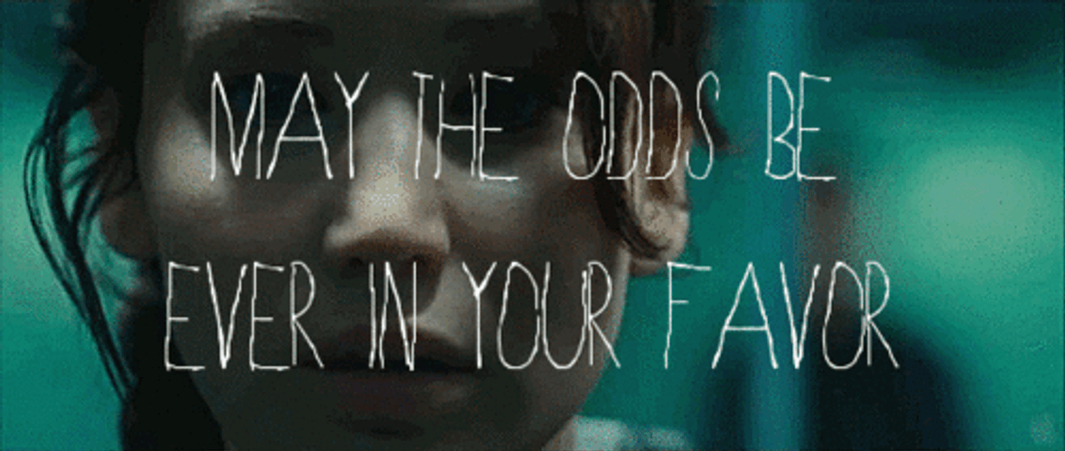 May The Odds Be In Your Favor Written Text GIF