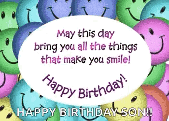 May This Day Bring You All The Things That Make You Smile . Happy Birthday Son ! GIF