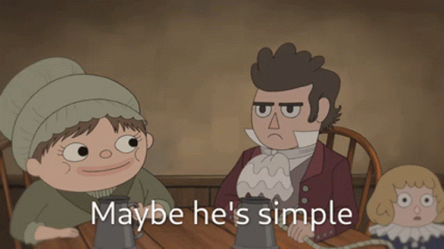 Maybe He's Simple Over The Garden Wall GIF
