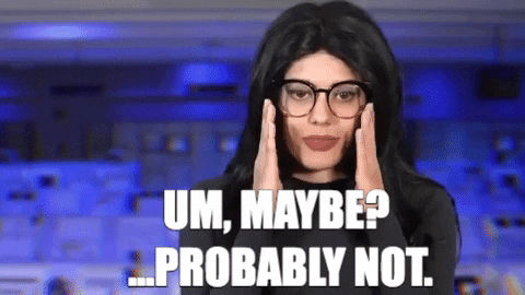 Maybe Maybe Not Probably Not GIF