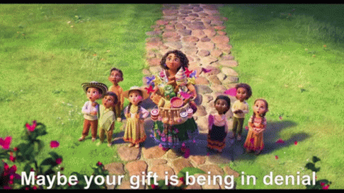 Maybe Your Gift Is Being In Denial Is Written On A Picture GIF