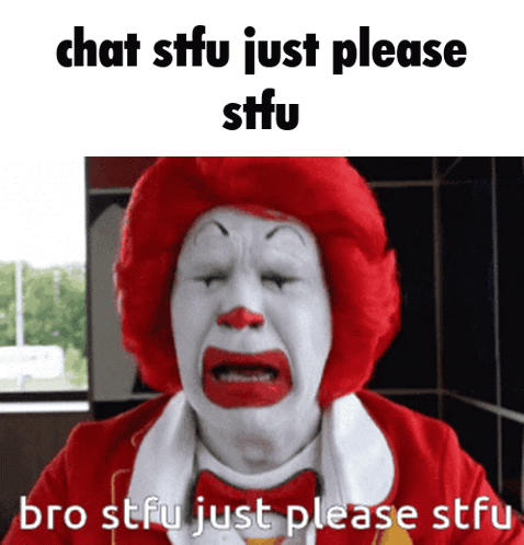 McDonald's Clown Saying Chat STFU