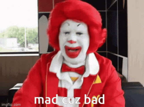 McDonald's Clown Saying Mad Cuz Bad