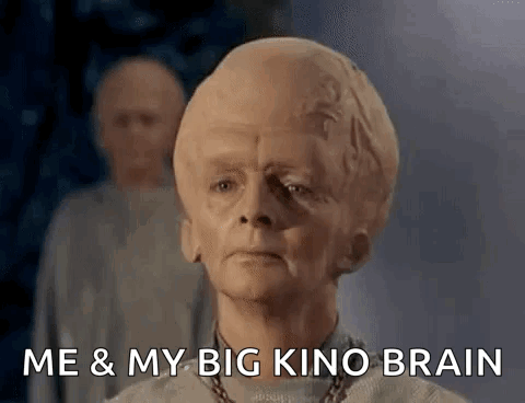 Me And My Big Kino Brain Meme GIF