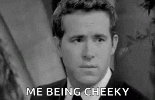 Me Being Saucy Ryan Reynolds GIF