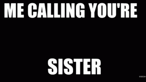 Me Calling Youre Sister Yakuza GIF