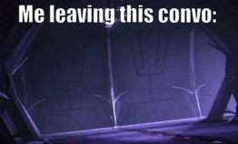 Me Leaving This Conversation