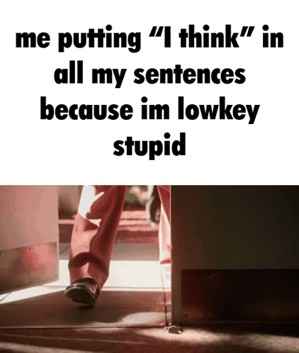Me Putting I Think in Sentences Poster