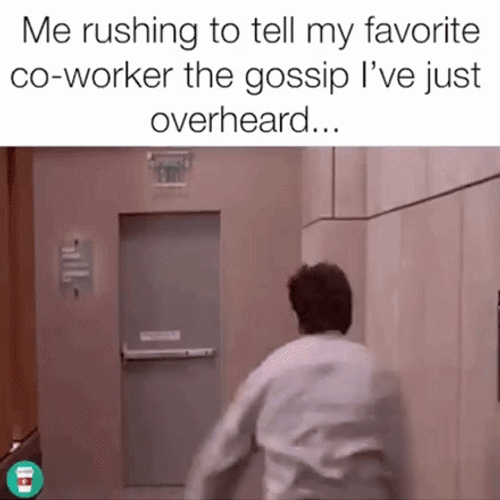Me Rushing For Gossip GIF