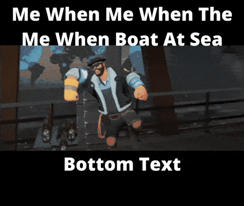Me When Boat At Sea Bottom Text GIF
