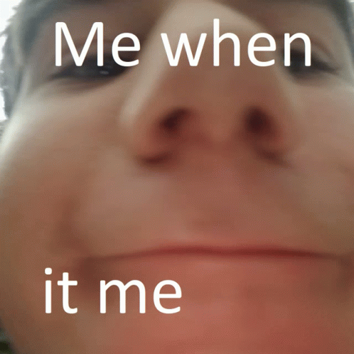 Me When I'm Happy GIF