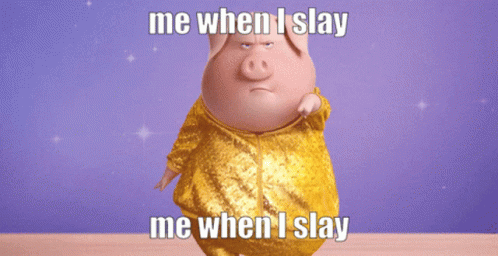 Me When I Slay Pig Dancing GIF
