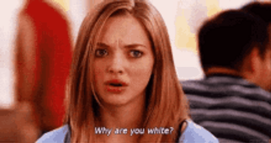Mean Girls Karen Confused Race White Stupid People GIF