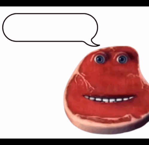Meat with Face Saying Cause I Love My Occupation
