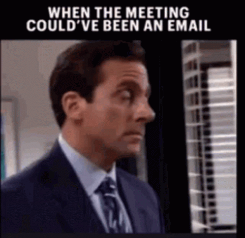 Meeting Could've Been An Email Funny GIF