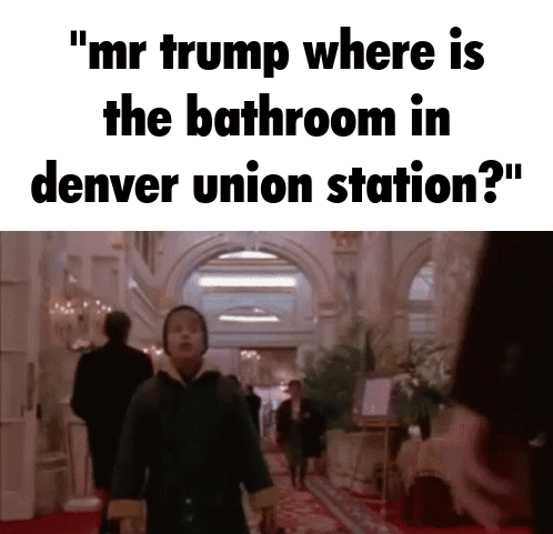 Meme Mr Trump Where Is The Bathroom In Denver Union Station