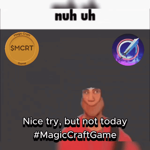 Meme Saying Nice Try But Not Today Magiccraft Game