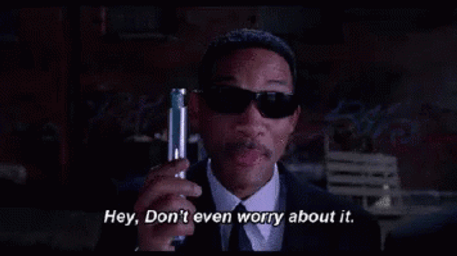Men In Black Memory Eraser Don't Worry About It GIF