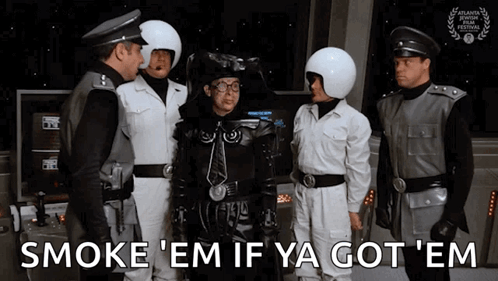 Men in Space Suits Smoke 'Em If Ya Got 'Em