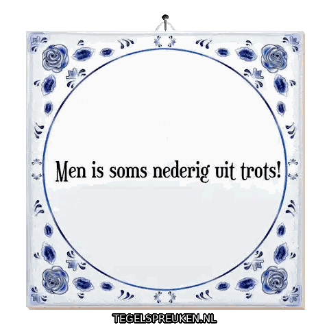 Men Is Soms Nederig Uit Trots Tile