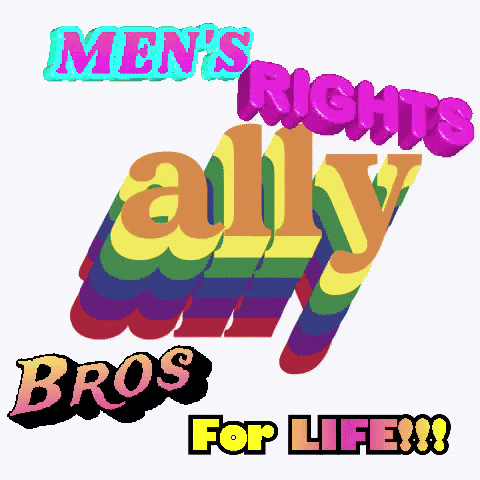 Men 'S Rights Ally Bros For Life Written In Rainbow Colors GIF