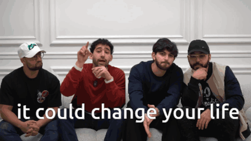 Men Sitting on Couch Saying It Could Change Your Life
