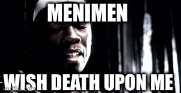 Menimen Wish Death Upon Me 50 Cent Meme GIF