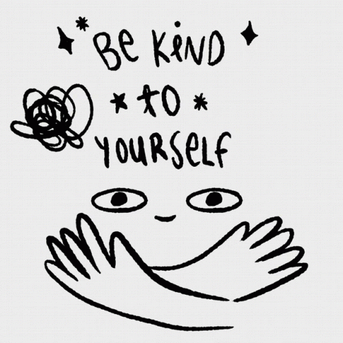 Mental Health Be Kind To Yourself GIF